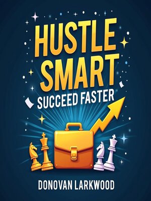 cover image of Hustle Smart, Succeed Faster